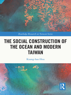 cover image of The Social Construction of the Ocean and Modern Taiwan